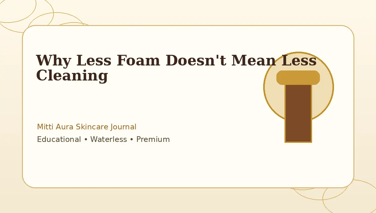 Why Less Foam Doesn't Mean Less Cleaning