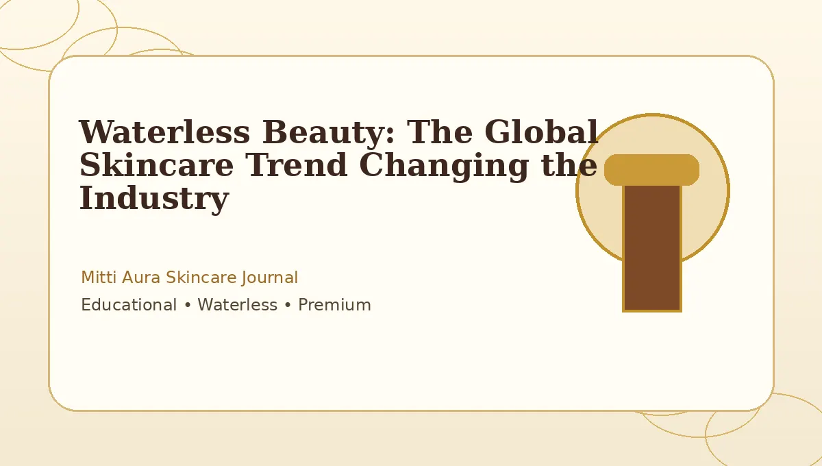 Waterless Beauty: The Global Skincare Trend Changing the Industry